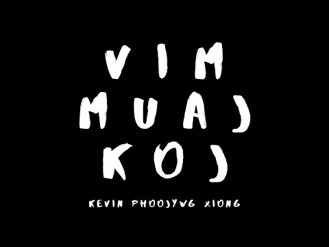 Kevin Phoojywg Xiong - Vim Muaj Koj (Official Lyric Video)
