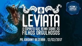 Pr. Jordany Bezerra - Leviatã: O espírito que reina sobre os filhos orgulhosos - Mevam Fortaleza