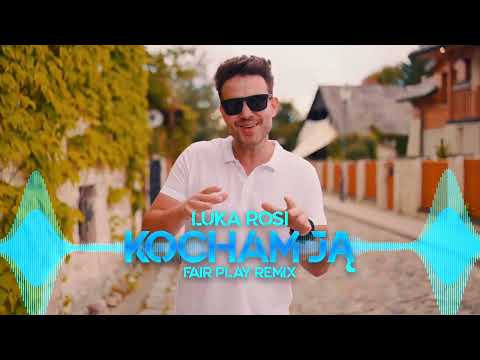 LUKA ROSI - Kocham ją (Fair Play Remix)