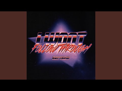 i won't follow through