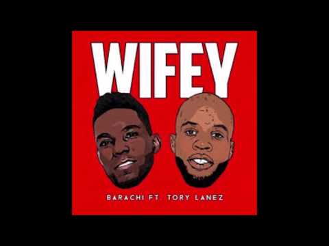 Wifey 2018 WOLO MIX   Barachi ft Tory Lanez
