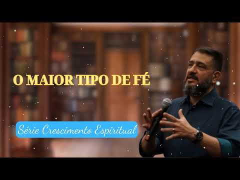 [SUB12] O MAIOR TIPO DE FÉ || Série Crescimento Espiritual