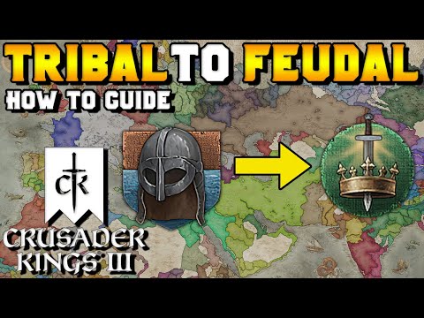 Tribal to Feudal How to Guide for Crusader Kings 3 (Adopting Feudal Ways)