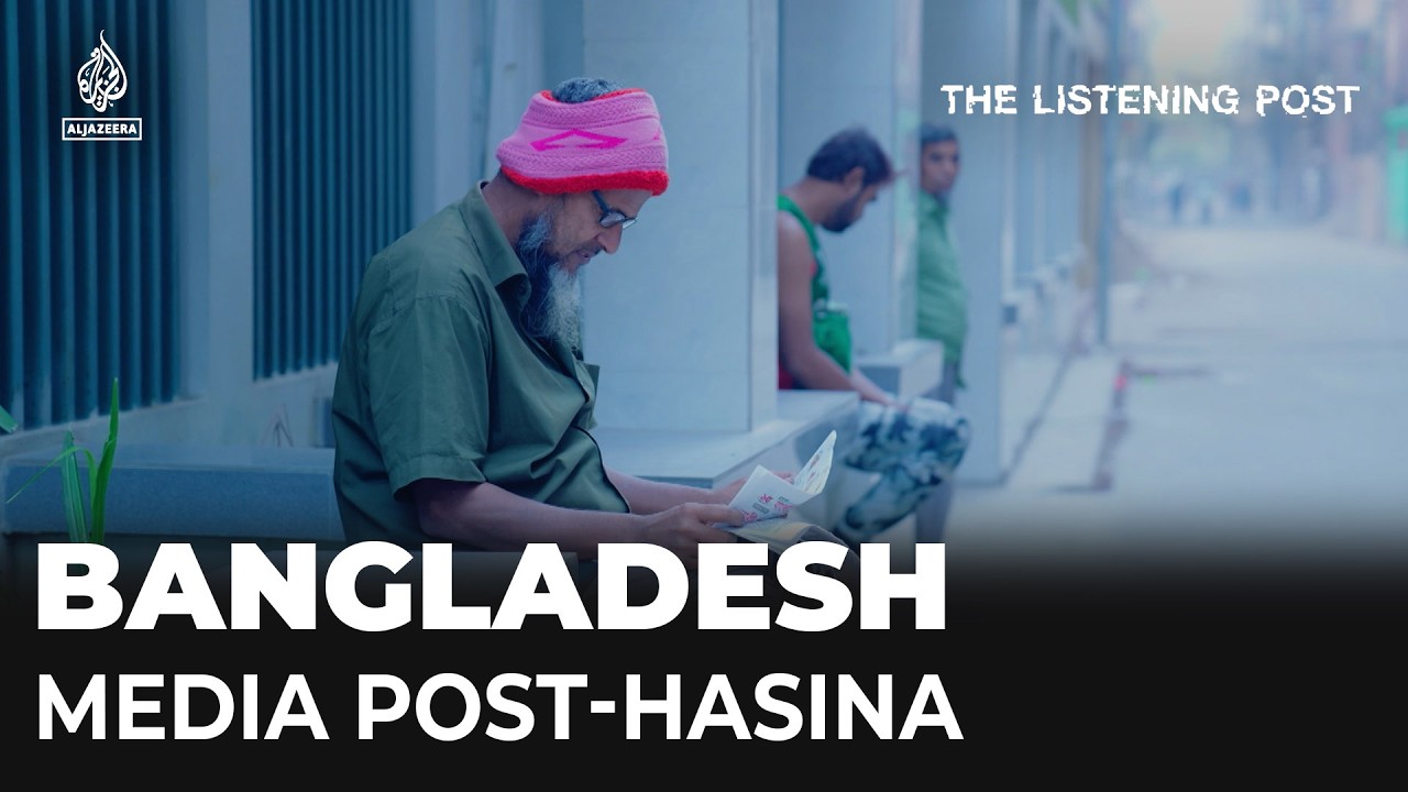 The media in Bangladesh post-Hasina - a crucial opportunity to rebuild | The Listening Post