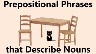 Prepositional Phrases that Describe Nouns