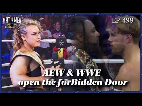 AEW & WWE Open the Forbidden Door - Mat Men Pro Wrestling Podcast Ep. 498