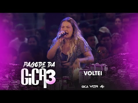 Pagode Da Gica 3 - Voltei (Clipe Oficial)