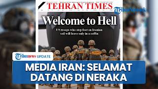 3.500 Marinir AS Tiba di Timur Tengah, Media Iran: Selamat Datang di Neraka, Pulang dalam Peti Mati!