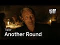 ANOTHER ROUND Trailer | TIFF 2020