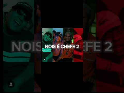 NOIS É CHEFE 2 -  MC Boladin 211, MC GP,  MC RYAN SP, MC RICK, MC NEGÃO ORIGINAL, MC DENA MC LUUKY