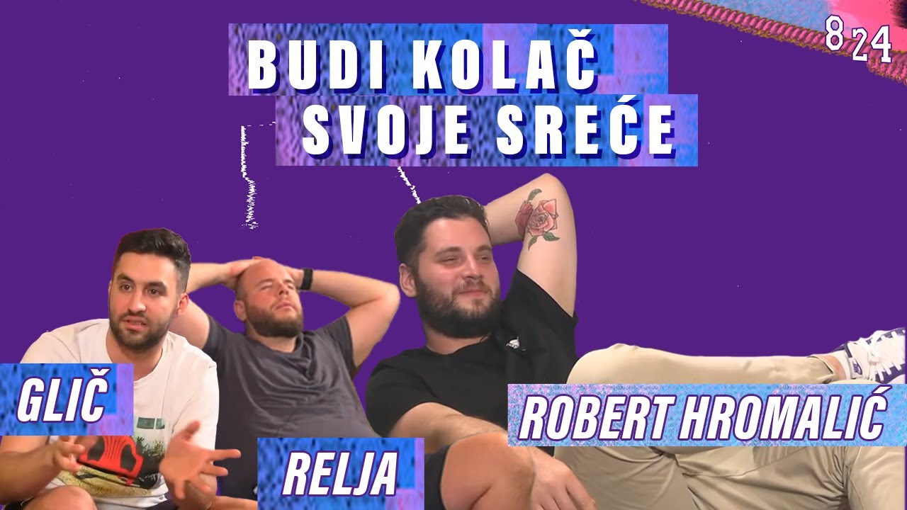 #51 Robert Hromalić Le Kolač & Glič & Relja / Podcast 8 24