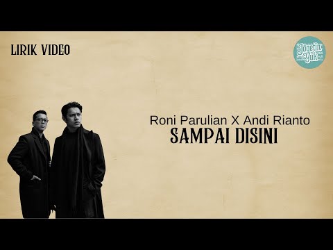 Rony Parulian, Andi Rianto - Sampai Di Sini | VIDEO LIRIK
