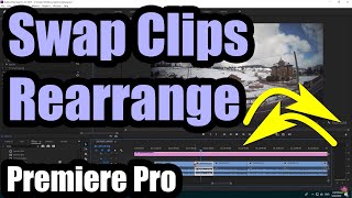 How to Rearrange/Swap/Switch 2 clips on the timeline (Premiere Pro, Control + Drag)