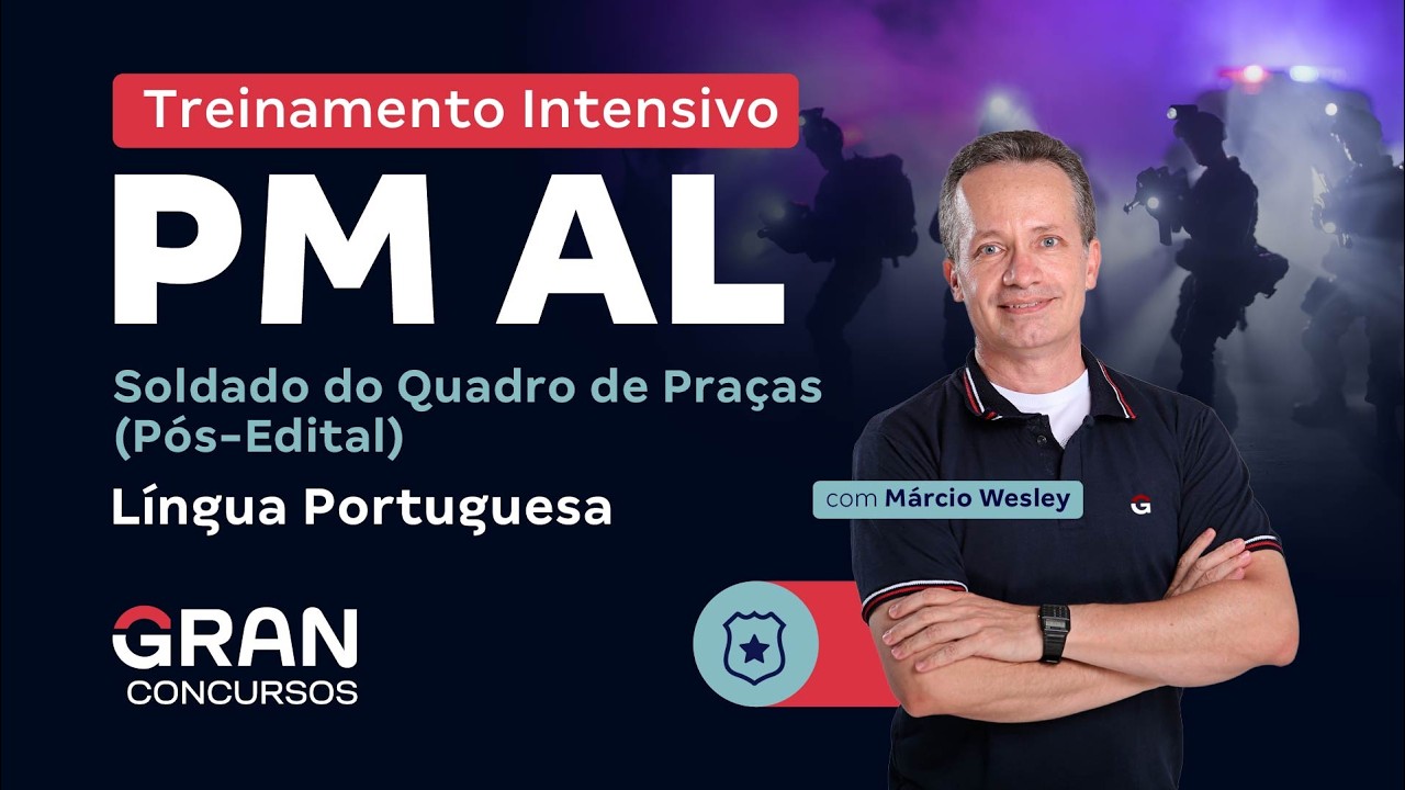 Treinamento Intensivo PM AL - Soldado do Quadro de Praças | Língua Portuguesa com Márcio Wesley
