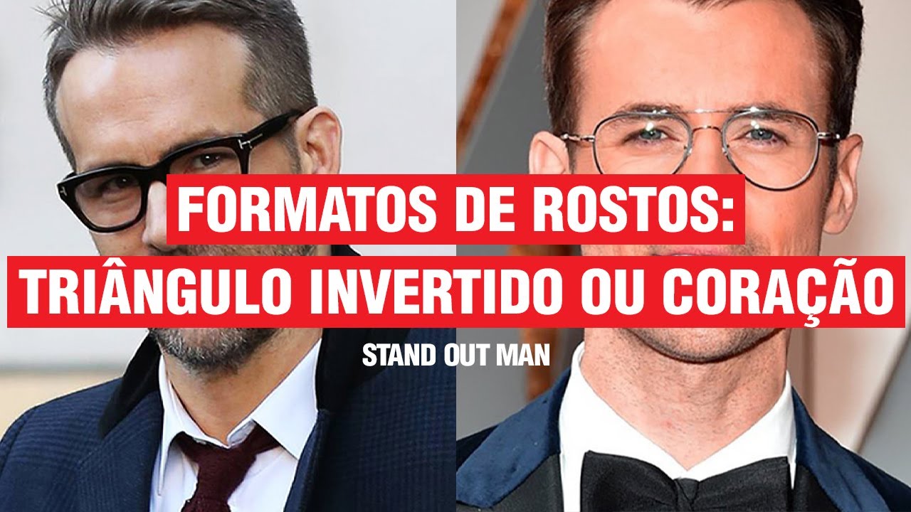 O ÓCULOS CERTO PARA O FORMATO DO SEU ROSTO: ROSTO TRIANGULO INVERTIDO OU CORAC?A?O (PARTE 6 DE 7)