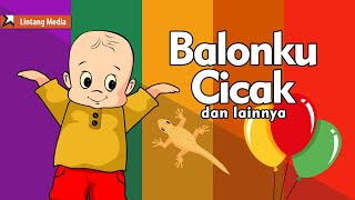 Download lagu Lagu Anak Anak (30 Menit) - Balonku Ada Lima, Cicak di Dinding, Anak Ayam (Tek Kotek) mp3