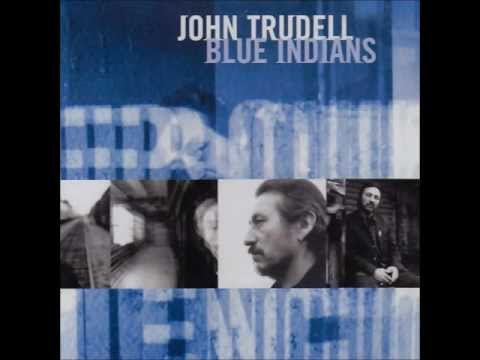 Blue Indians - John Trudell