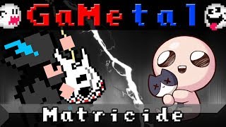 Matricide (The Binding of Isaac: Rebirth) - GaMetal Remix (Halloween Special!)