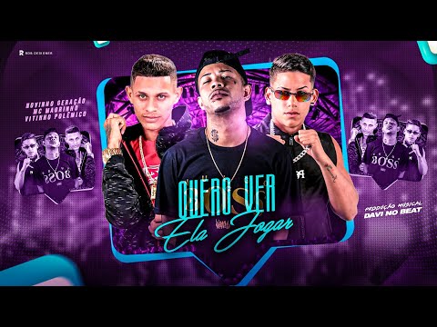 VITINHO POLÊMICO , NOVINHO GERAÇÃO , MC MAGRINHO - QUERO VER ELA JOGAR