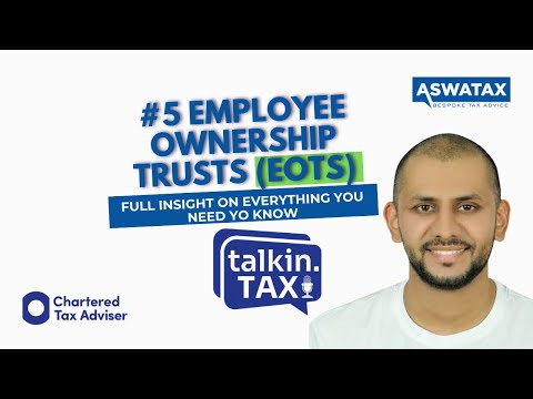 #5 Employee Ownership Trusts (EOTs) – EVERYTHING You Need to Know! | talkin.TAX by ASWATAX