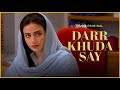 Darr Khuda Say | Episode 1 | Highlight