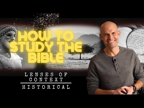 How To Study The Bible | Lenses of Context Pt 1 - Historical | EP144