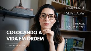 Coloque sua vida em ordem em 2025 | Qual o primeiro passo para uma vida ordenada