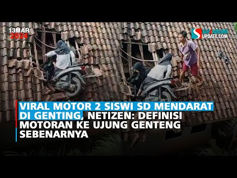 Viral Motor 2 Siswi SD Mendarat di Genting, Netizen: Definisi Motoran ke Ujung Genteng Sebenarnya