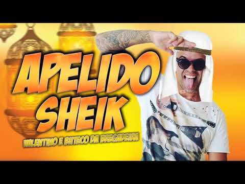 VALENTINO BRAVO - MEU APELIDO É SHEIK (MÚSICAS NOVA))