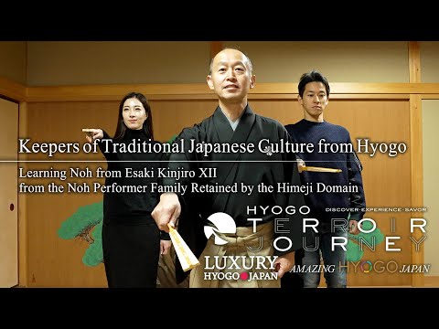 Keepers of Traditional Japanese Culture from Hyogo—Learning Noh from Esaki Kinjiro XII at Himeji