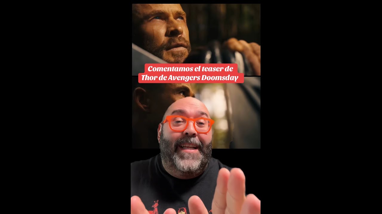 ¡COMENTAMOS EL TEASER DE THOR DE AVENGERS DOOMSDAY!