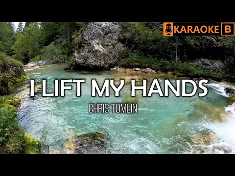 I LIFT MY HANDS - Chris Tomlin | KARAOKE