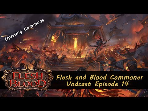 Exploring the Uprising Commons - Flesh and Blood Commoner Vodcast Episode 14