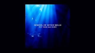 School of Seven Bells - Secret Days [Audio Stream]