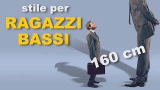Consigli di stile per RAGAZZI BASSI | Stile Uomo