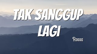 Download lagu Tak Sanggup Lagi - Rossa ( Lagu Lirik ) mp3