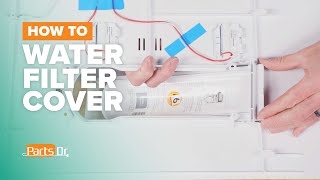How to Replace Water Filter Cover (part # WPW10277949) on Your Whirlpool Refrigerator