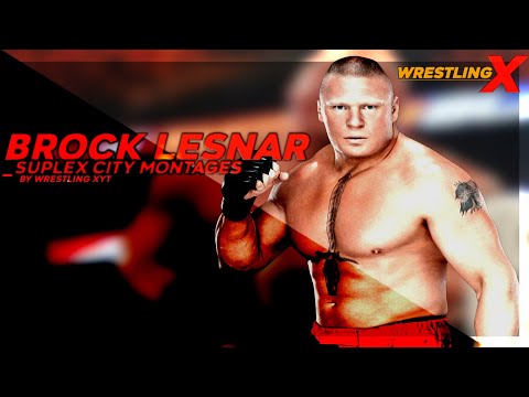 Brock Lesnar  Suplex City Montages By wrestling XYT