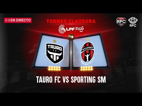 Tauro FC vs Sporting San Miguelito, jornada 15 del Clausura 2025 de la LPF Tigo