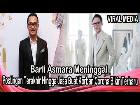 Barli Asmara ber pulang, Postingan Terakhir Hingga Jasa Buat Korban C-19 Bikin Terharu