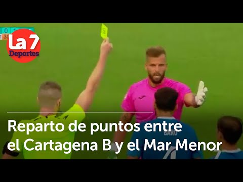 Reparto de puntos entre el Cartagena B y el Mar Menor | La7