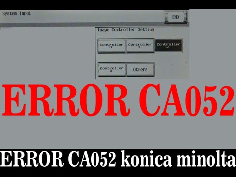 ERROR CA052 konica minolta