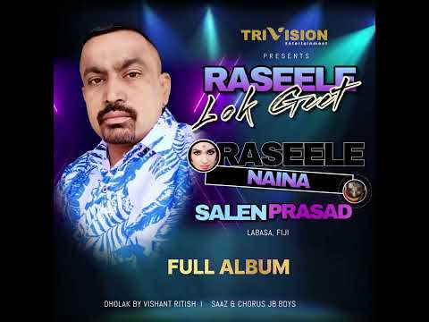 Lokgeets By Salen Prasad of Labasa Fiji - Raseele Naina