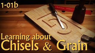 1-01b: Chisels & Grain - Pt 2 of Introduction to Woodworking
