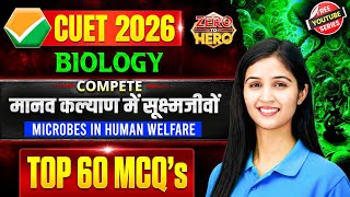 Chapter 8 मानव कल्याण में सूक्ष्मजीवों | Microbes in Human Welfare | Class12 Biology | CUET IMP Mcqs