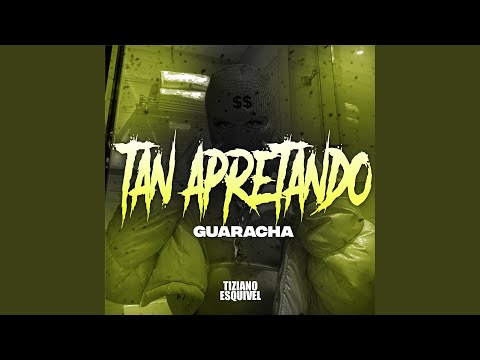 Tan Apretando (Guaracha)