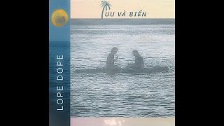 LOPE DOPE - FUU VÀ BIỂN (OFFICIAL MV LYRICS)