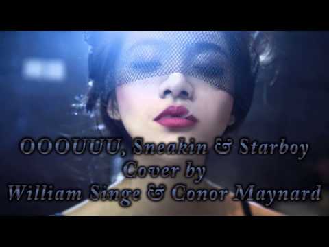 William Singe & Conor Maynard - OOOUUU, Sneakin & Starboy Mashup Cover (Lyric on Screen) [HD]
