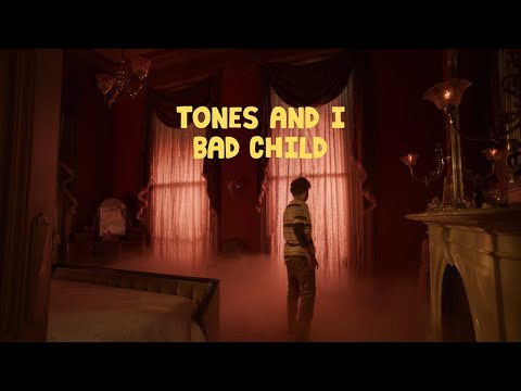 Tones and I - Bad Child