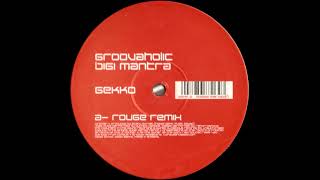Groovaholic - Bigi Mantra (Rouge Remix)
